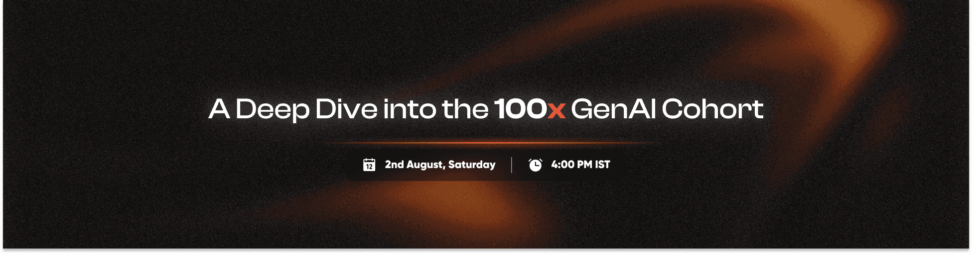 A Deep Dive into the 100x GenAI Cohort